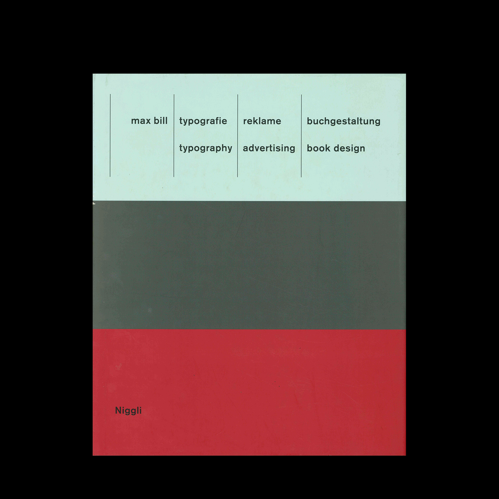 Max Bill: Typography. Advertising. Book Design, 1999. Designed by Hans Rudolf Bosshard