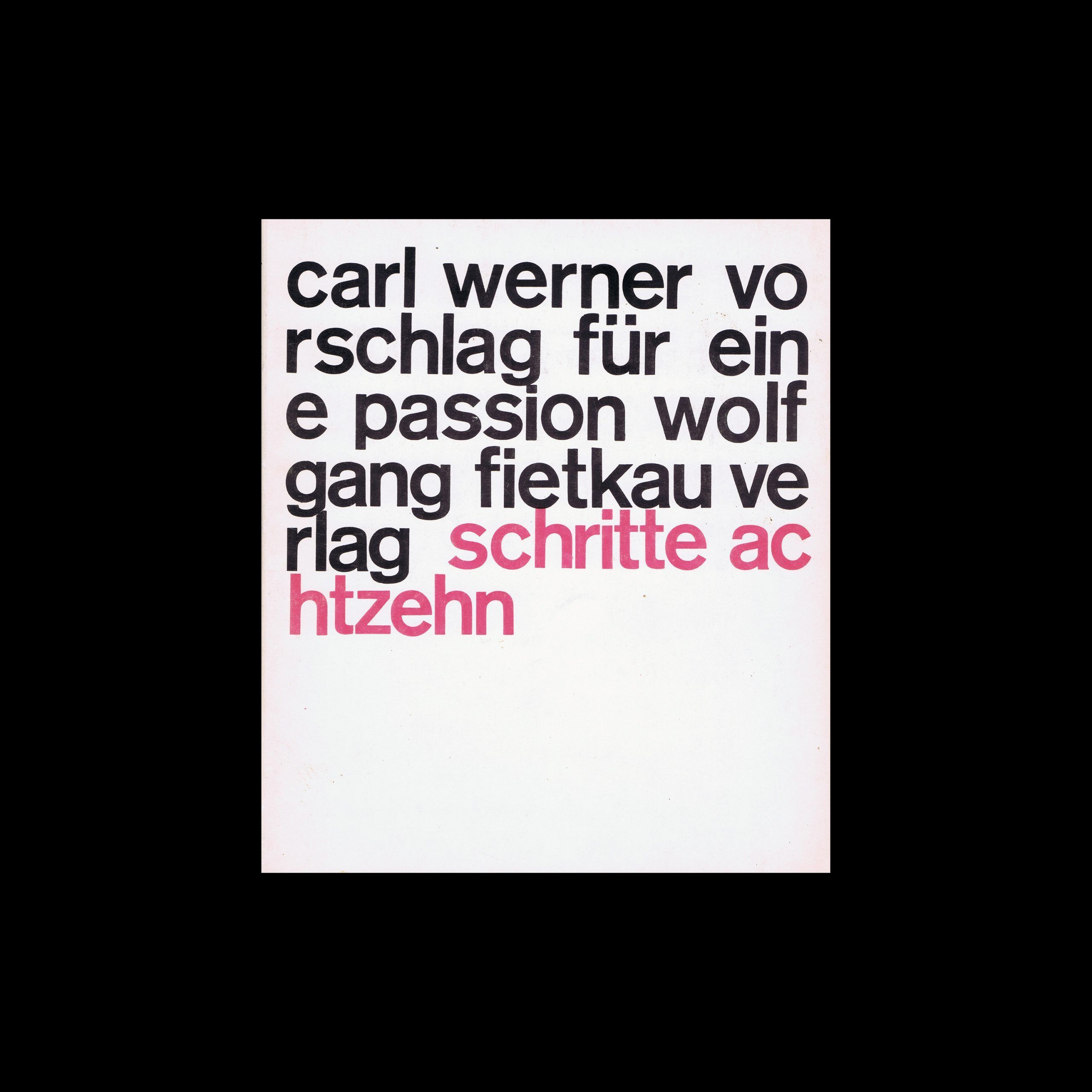 Carl Werner, Vorschlag für eine Passion, Wolfgang Fietkau Verlag, 1971. Designed by Christian Chruxin