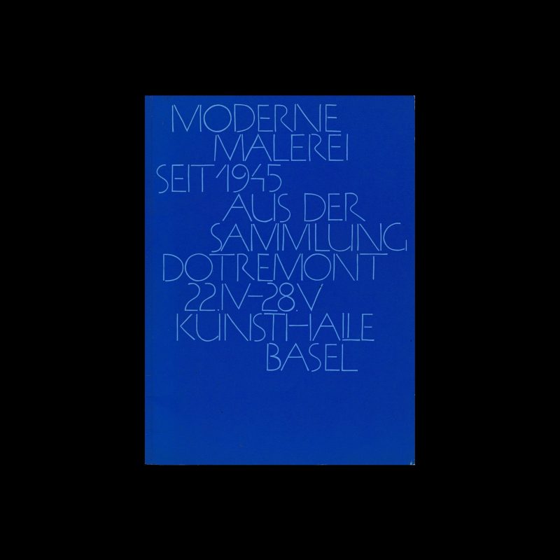 Moderne Malerei Seit 1945, Aus der Sammlung Dotrement 22.IV-28.V, Kunsthalle Basel, 1961 designed by Armin Hofmann